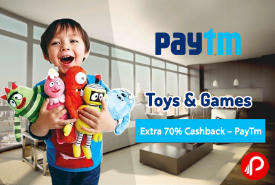 Toys and Games Extra 70% Cashback – PayTm