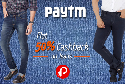 Get Flat 50% Cashback on Jeans - Paytm