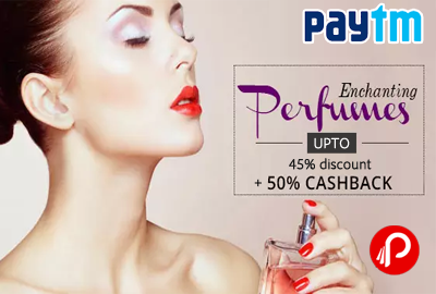 Get UPTO 45% discount + 50% cashback on Perfume - Paytm