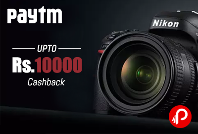 Get UPTO Rs.10000 Cashback on DSLR Cameras - Paytm