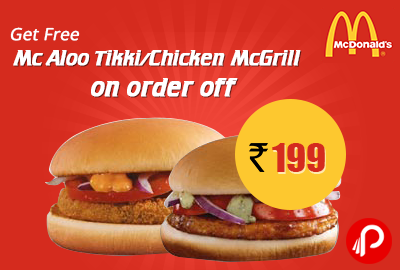 Get Mc Aloo Tikki/Chicken McGrill Meal FREE on order of Rs199 - Mc Donalds