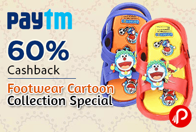 Get 60% Cashback on Footwear Cartoon Collection Special - Paytm