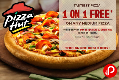 Buy 1 Get 1 free on Medium Pizza - PizzaHut