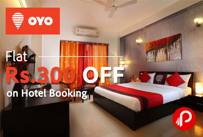 Get Flat Rs.300 off on Hotel Booking - OyoRooms