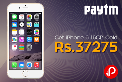 Get iPhone 6 16GB Gold in Rs.37275 - Paytm