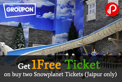 Get 1 Free Ticket on buy two Snowplanet Tickets (Jaipur only) - Groupon