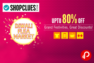Get UPTO 80% off on products in Diwali Flea Market - Shopclues