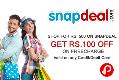 Get Rs.100 off on FreeCharge, Shop for Rs.500 - Snapdeal