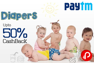 Get UPTO 50% Cashback on Baby Diapers -Paytm