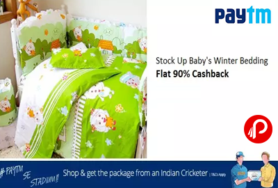 Get Flat 90% cashback on Baby Winter Badding - Paytm