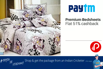 Get UPTO 51% cashback on BedSheets - Paytm