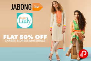 Flat 50% off on Dress Materials & Sarees by Looks Lady