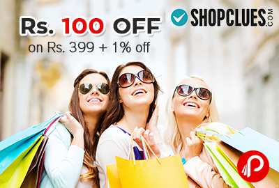 Rs. 100 off on Rs. 399 + 1% off on ShopClues