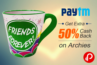 Get Extra 50% Cashback on Archies – PayTm