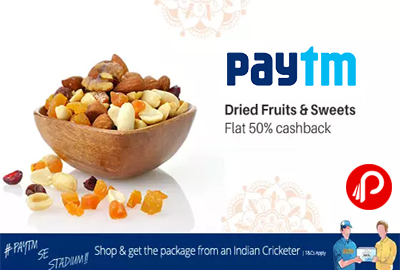Get Flat 50% off Dry Fruits & Sweets - Paytm