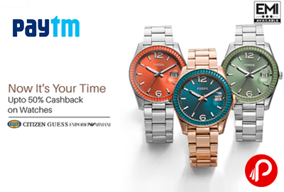 UPTO 50% Cachback on Top Branded Watches - Paytm