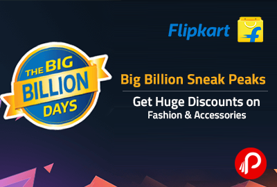 Big Billion Sneak Peaks | Get Huge Discounts on Fashion & Accessories - Flipkart