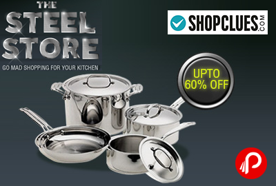 UPTO 60% off on Steel Store, Diwali Se Pehle Dhamaka Deal - Shopclues
