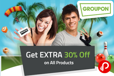 Get EXTRA 30% Off on All Products - Groupon