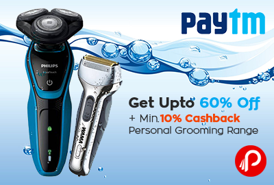 Get Upto 60% Off + Min.10% Cashback | Personal Grooming Range - Paytm
