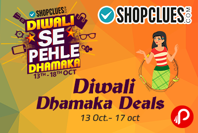 Diwali Dhamaka Deals | 13 Oct.- 17 oct. - Shopclues