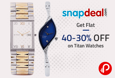 Get Flat 40-30% OFF on Titan Watches - Snapdeal