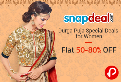 Durga Puja Special Deals for Women | Flat 50-80% OFF - Snapdeal
