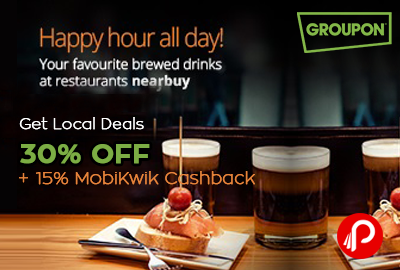 Get Local Deals 30% off + 15% Cashback MobiKwik - Groupon