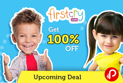 Get 100% off on Upcoming Deal - FirstCry