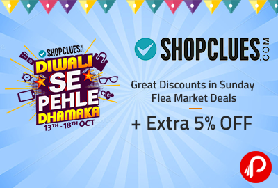 Great Discounts in Sunday Flea Market Deals + Extra 5% OFF - Shopclues