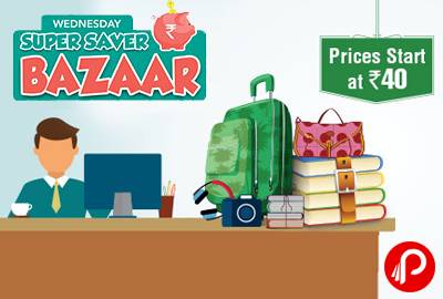 Starts Products @ Rs.40 | Wednesday Super Saver Bazaar - Shopclues