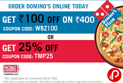 Get Rs. 100 off on Rs.400 & also Get 25% off on another deal - Domino's Pizza