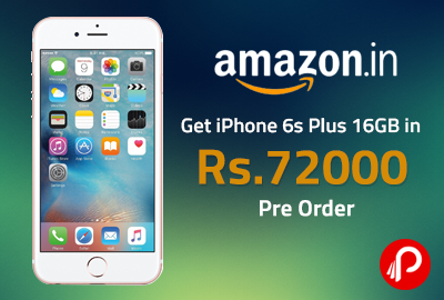 Get Apple iPhone 6s Plus 16GB in ₹72000 - Amazon