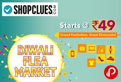 Get Starts @ Rs.49 in Diwali Flea Market - Shopclues
