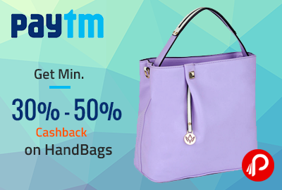 Get Min. 30% - 50% Cashback on HandBags - Paytm
