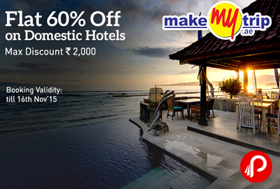 Flat 60% off on Domestic Hotels Bookings - MakeMyTrip