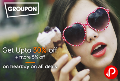 Get Upto 30% off + more 5% off on nearbuy on all deals - Groupon