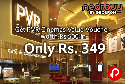 Get PVR Cinemas Value Voucher worth Rs.500 in Only Rs. 349 – Nearbuy