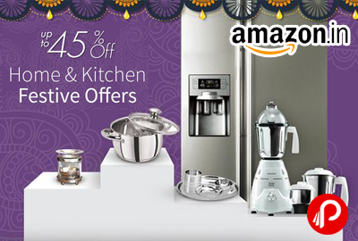 Get UPTO 45% off on Home & Kitchen Festive Offers - Amazon