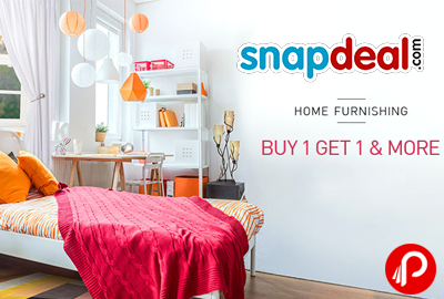 Buy 1 Get 1 & More on Home Furnishing Products - Snapdeal