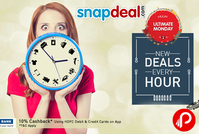 New Deals Every Hour | Ultimate Monday - Snapdeal
