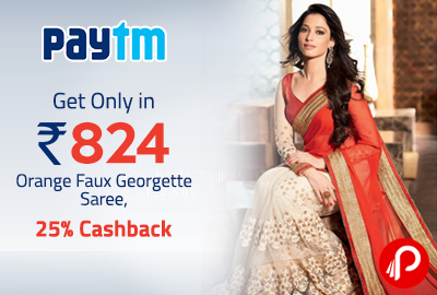 Get Only in Rs. 824 Orange Faux Georgette Saree, 25% Cashback - Paytm