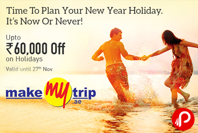 UPTO Rs. 60000 off on Holidays | Plan New Year Holiday - MakeMyTrip