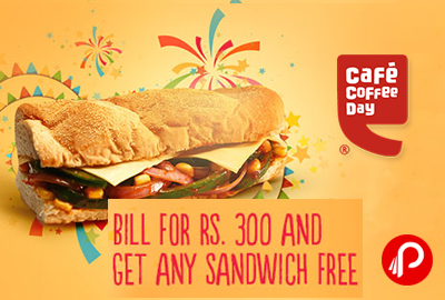 Get Free Sandwich on Billing Rs. 300 - Cafe Coffee Day