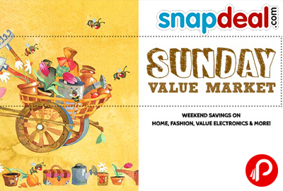 Snapdeal Sunday Value Market | Weekend Saving on Home, Fashion, Value Electronics - Snapdeal