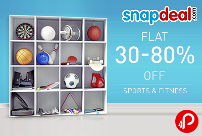 Get Flat 30% - 80% off on Sports & Fitness Products - Snapdeal