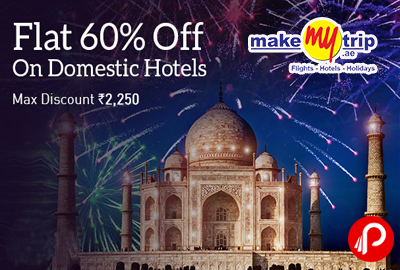 Get 60% Discount off in Domestic Hotels | UPTO Rs. 2250 - MakeMyTrip