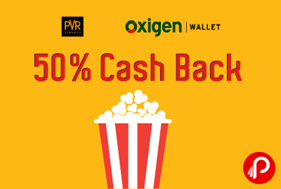 Get 50% CashBack on Movie Tickets in PVR Cinemas - Oxigen