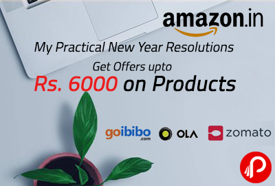 Get Offers upto Rs. 6000 on Products | My Practical New Year Resolutions - Amazon