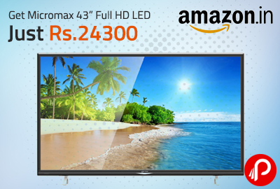 Get Micromax 43” Full HD LED Just Rs. 24300 | Deal of the Day - Amazon
